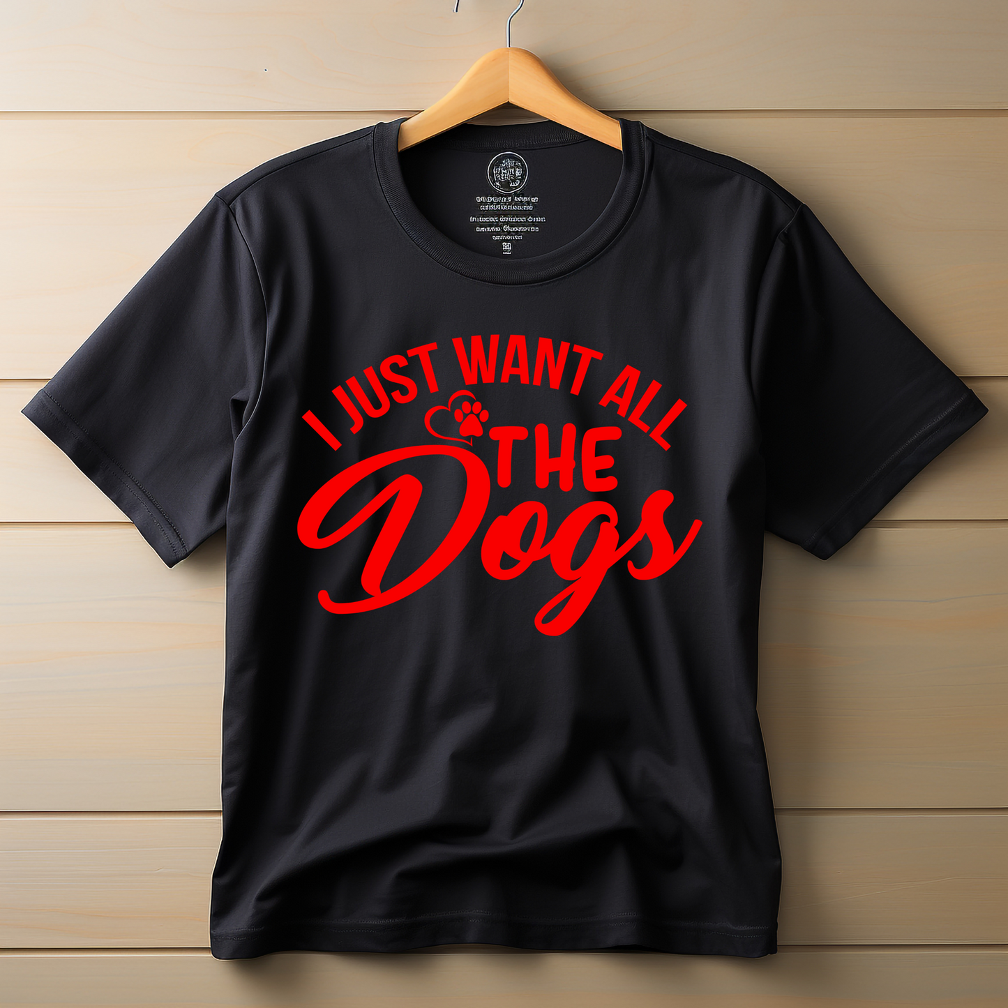 I Just Want all the DOGS - Red Text